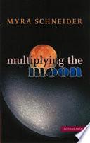 libro Multiplying The Moon